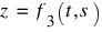 z ~ = ~ f_3(t, s)