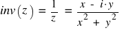 inv(z) ~ = ~ 1/z ~ = ~ {x ~ - ~ i ⋅ y}/{ x^2 ~ + ~ y^2}