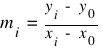 m_i ~  =  ~  {y_i ~ - ~ y_0}/{x_i ~ - ~ x_0}