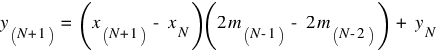 y_(N+1) ~ = ~ (x_(N+1) ~ - ~ x_N) (2m_(N-1) ~ - ~ 2m_(N-2)) ~ + ~ y_N