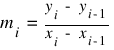 m_i ~  =  ~  {y_i ~ - ~ y_{i-1}}/{x_i ~ - ~ x_{i-1}}