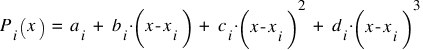 P_i(x) ~ = ~ a_i ~ + ~ b_i ⋅ (x-x_i) ~ + ~ c_i ⋅ (x-x_i)^2 ~ + ~ d_i ⋅ (x-x_i)^3