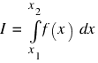 I ~ = ~ int{x_1}{x_2}{f(x) ~ dx}