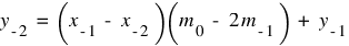 y_{-2} ~ = ~ (x_{-1} ~ - ~ x_{-2}) (m_{0} ~ - ~ 2m_{-1}) ~ + ~ y_{-1}