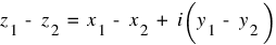 z_1 ~ - ~ z_2 ~ = ~ x_1 ~ - ~x_2 ~ + ~ i(y_1 ~ - ~ y_2)