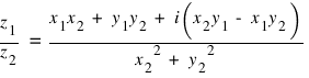 {z_1}/{z_2} ~ = ~ {x_1x_2 ~ + ~y_1y_2 ~ + ~ i(x_2y_1 ~ - ~ x_1y_2)}/{{x_2}^2~ + ~{y_2}^2}