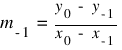 m_{-1} ~  =  ~  {y_{0} ~ - ~ y_{-1}}/{x_{0} ~ - ~ x_{-1}}