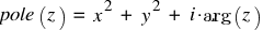 pole(z) ~ = ~ x^2 ~ + ~ y^2 ~ + ~ i ⋅ arg(z)